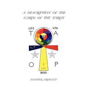 A Description of the Cards of the Tarot -- Aleister Crowley
